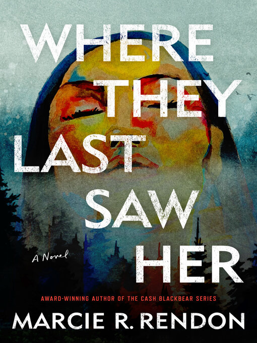 Title details for Where They Last Saw Her by Marcie R. Rendon - Wait list